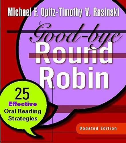 Good-bye Round Robin, Updated Edition: 25 Effective Oral Reading Str – GOOD