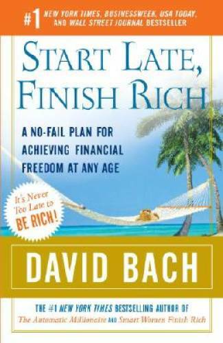 Start Late, Finish Rich: A No-Fail Plan for Achieving Financial Free – VERY GOOD