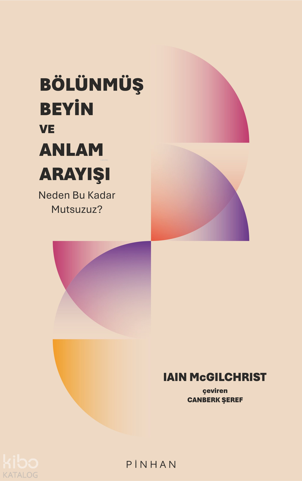 Bölünmüş Beyin ve Anlam Arayışı;Neden Bu Kadar Mutsuzuz?
