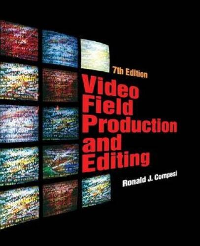 Video Field Production and Editing – Paperback By Compesi, Ronald – GOOD