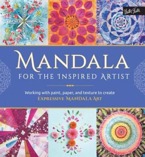 Mandala for the Inspired Artist: Working with paint, paper, and texture t – GOOD