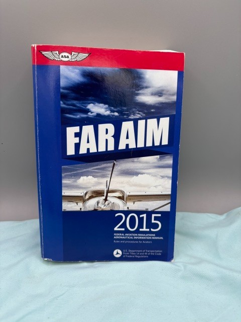 FAR/AIM 2015: Federal Aviation Regulations/Aeronautical Information Manua –