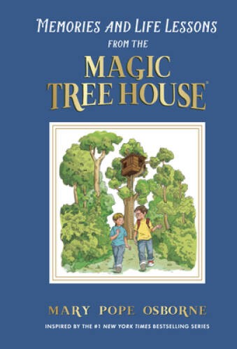 Memories and Life Lessons from the Magic Tree House (Magic Tree Hou – GOOD