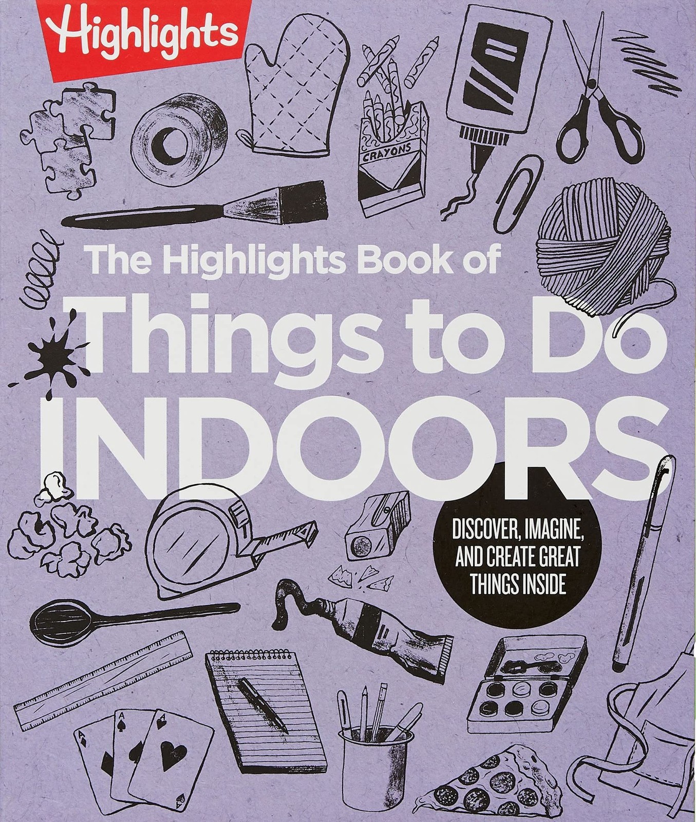 The Highlights Book of Things to Do Indoors: Discover, Imagine, and Create G…