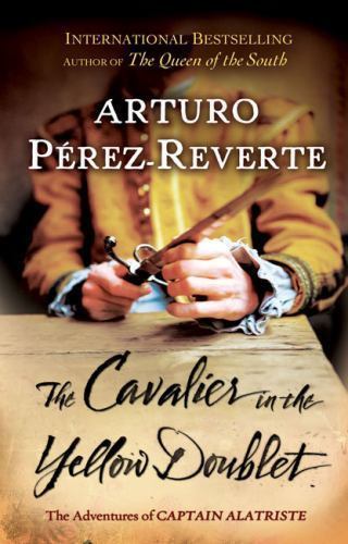 Cavalier in the Yellow Doublet by Arturo Pérez-Reverte (2009, Hardcover)