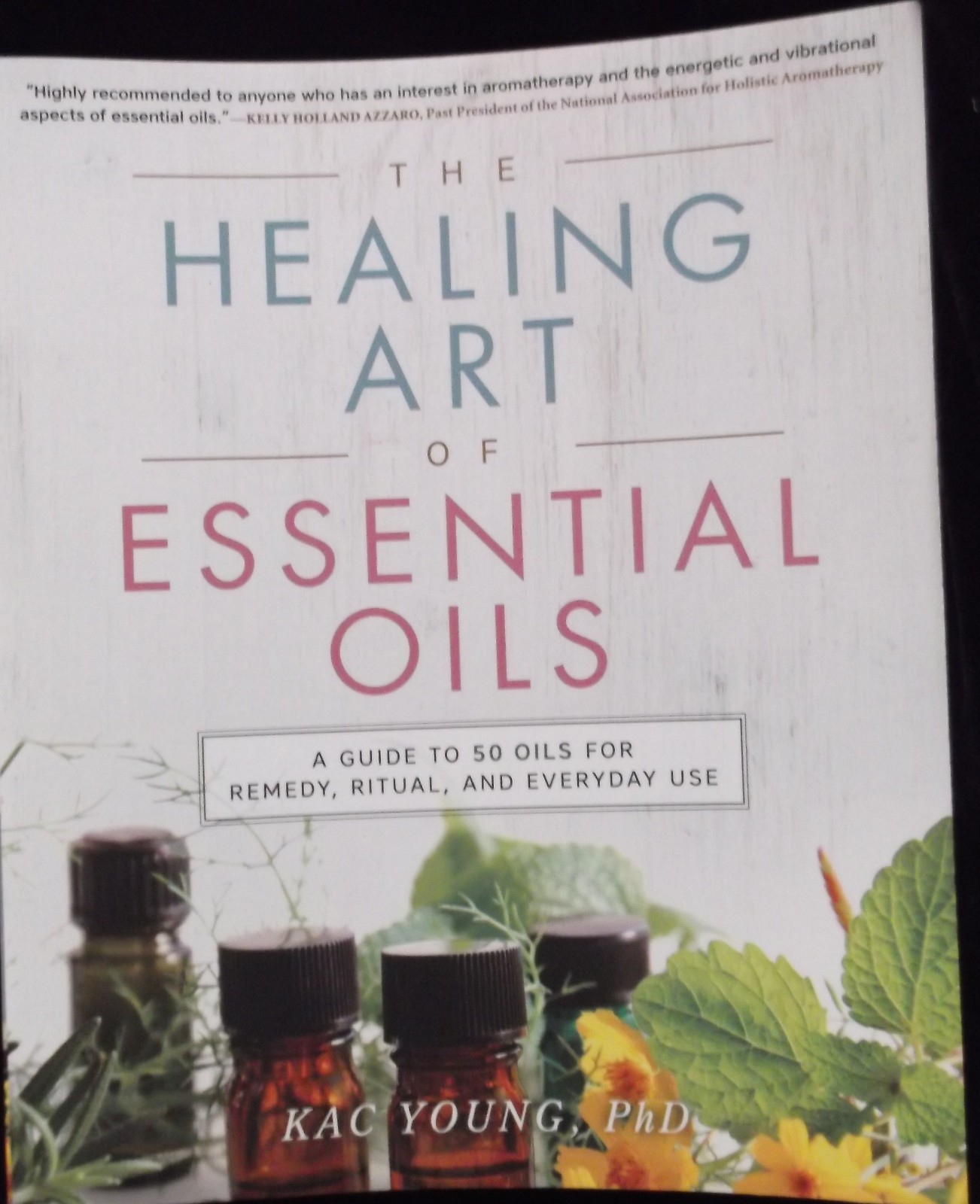 NEW! HEALING ART OF ESSENTIAL OILS TO 50+ OILS FOR EVERYDAY NOW OUT OF PRINT