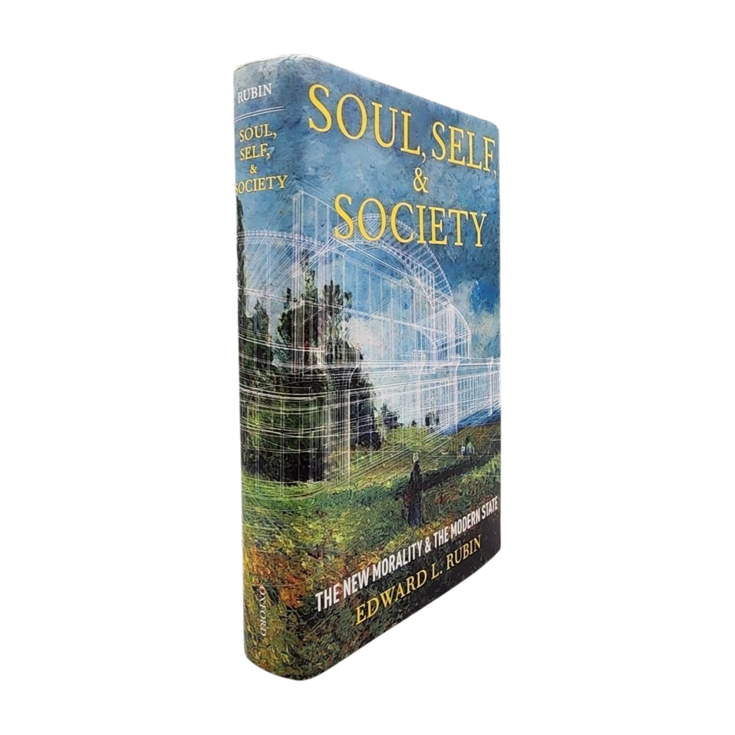 Soul, Self, and Society : The New Morality and the Modern State by Edward Rubin