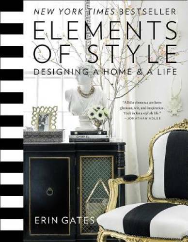 Elements of Style: Designing a Home & a Life – Hardcover By Gates, Erin – GOOD