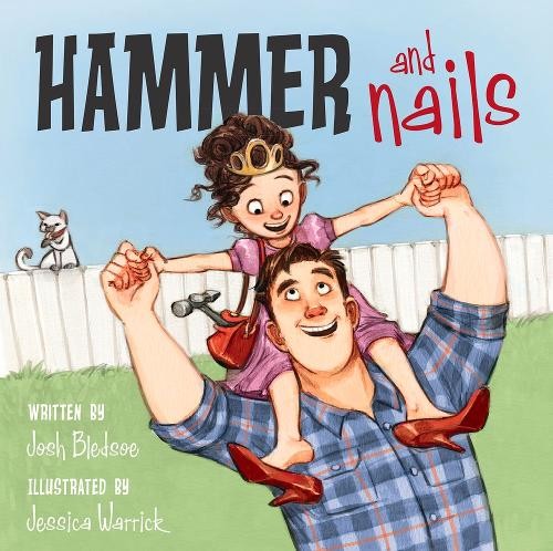 Josh Bledsoe Hammer and Nails (Hardback)