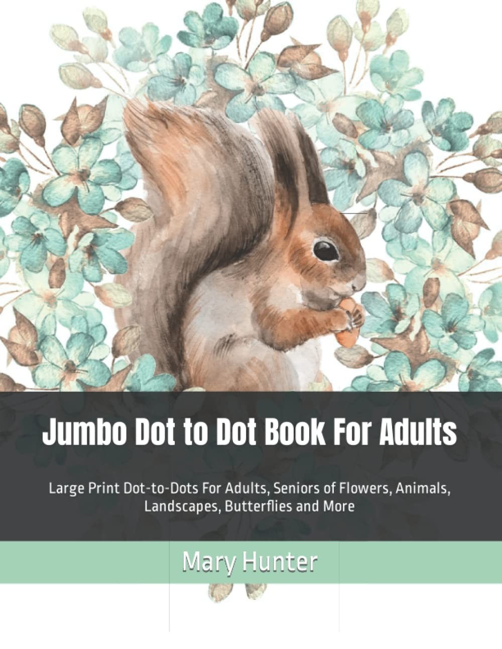 Jumbo Dot to Dot Book For Adults: Large Print Dot-to-Dots For Adults, Seniors of