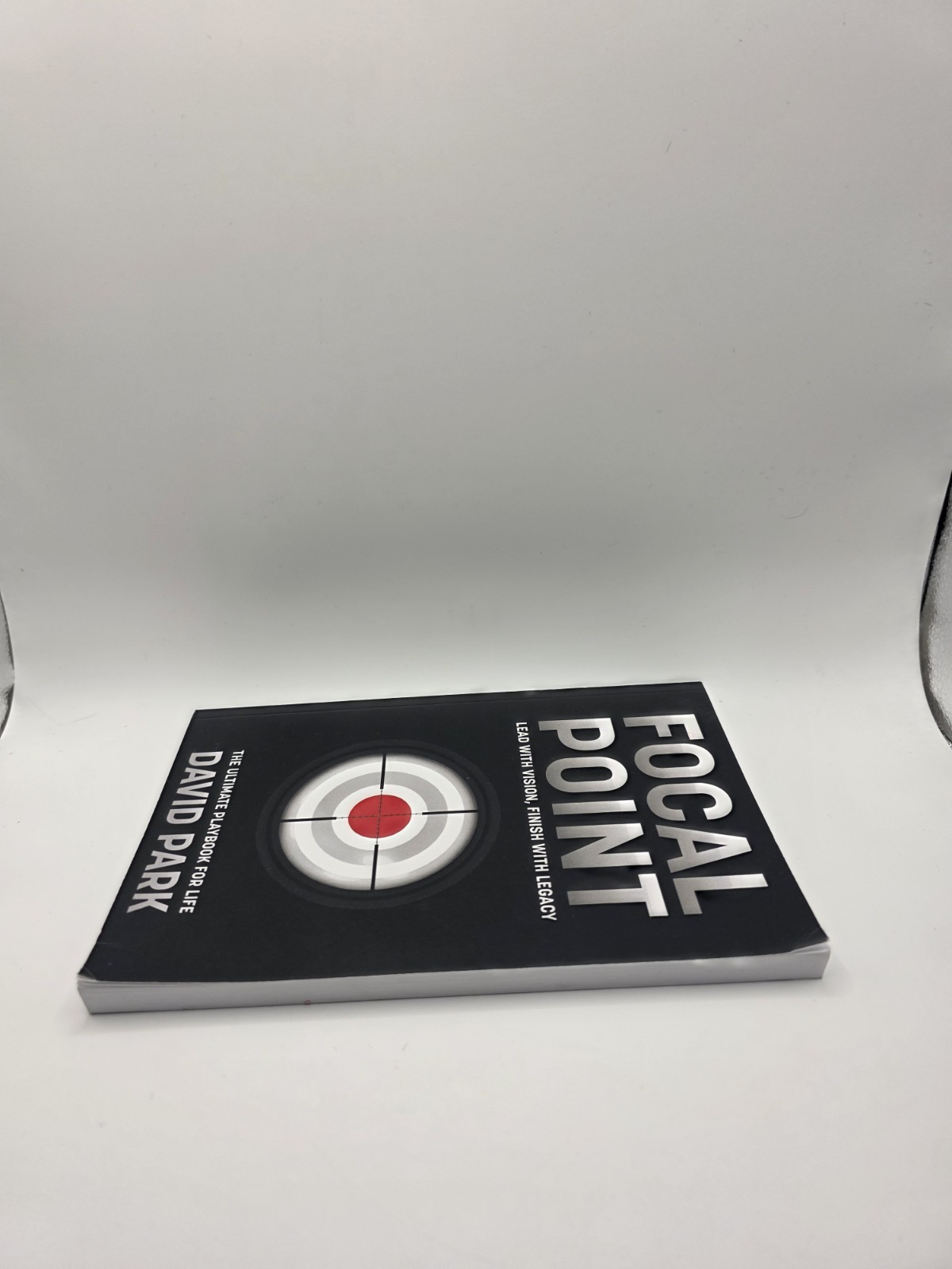 Focal Point:Lead with Vision, Finish with Legacy. David Park