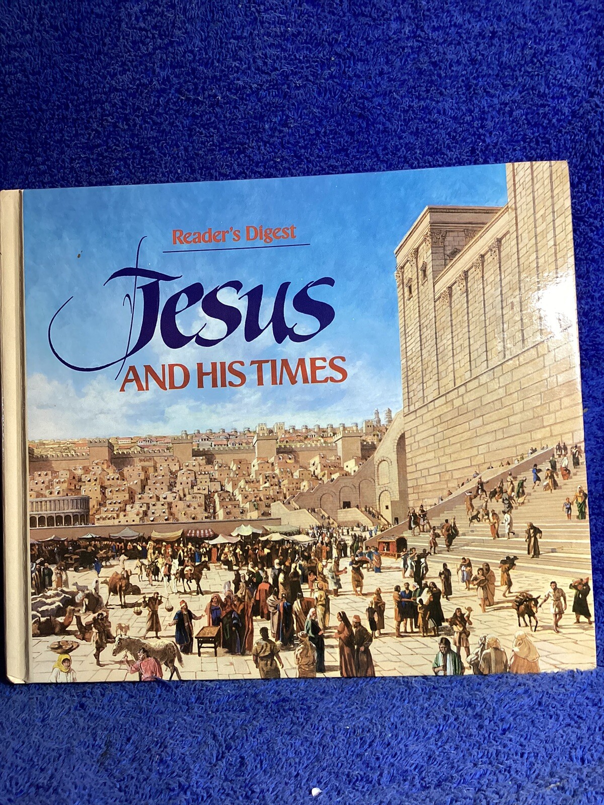Readers Digest, Jesus And His Times, 1987 , 325 Plus Pages, Spread The Gospel