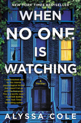When No One Is Watching: A Thriller – Paperback By Cole, Alyssa – VERY GOOD