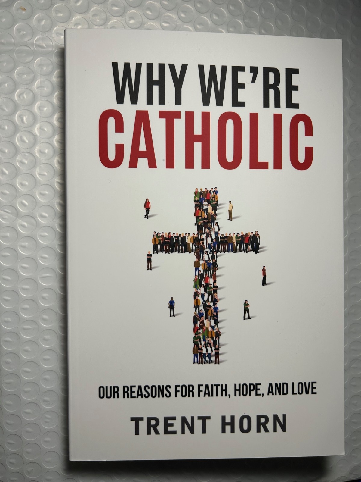 Why We’re Catholic – Trent Horn (NEW) $7.00 + Miraculous Medal Free
