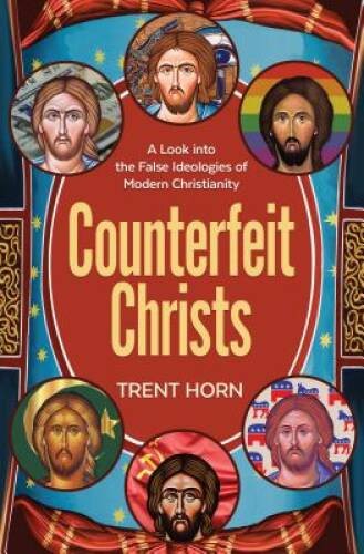 Counterfeit Christs – Finding the Real Jesus Among the Impostors – GOOD