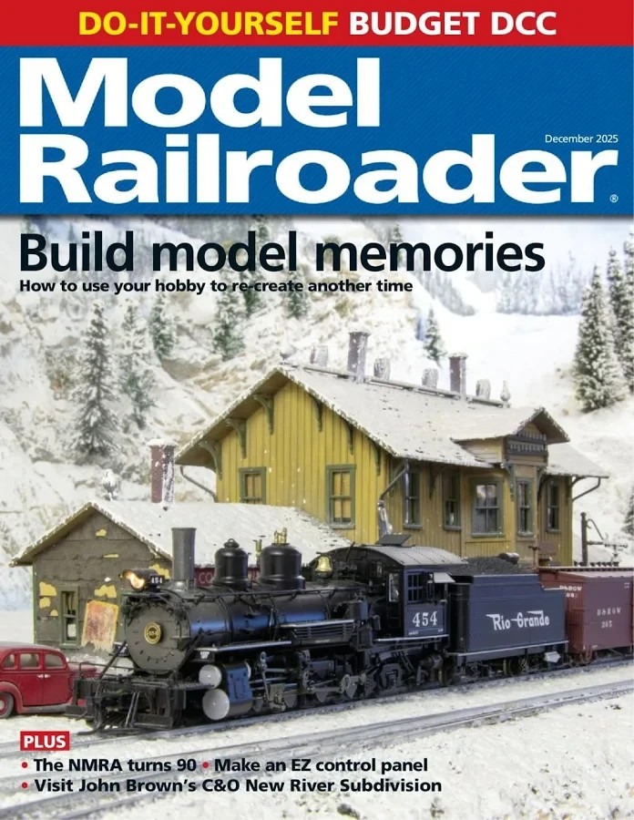 MODEL RAILROADER MAGAZINE | DECEMBER 2025 | Build Model Memories