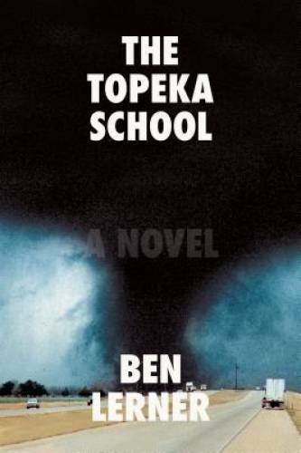 The Topeka School: A Novel – Hardcover By Lerner, Ben – VERY GOOD