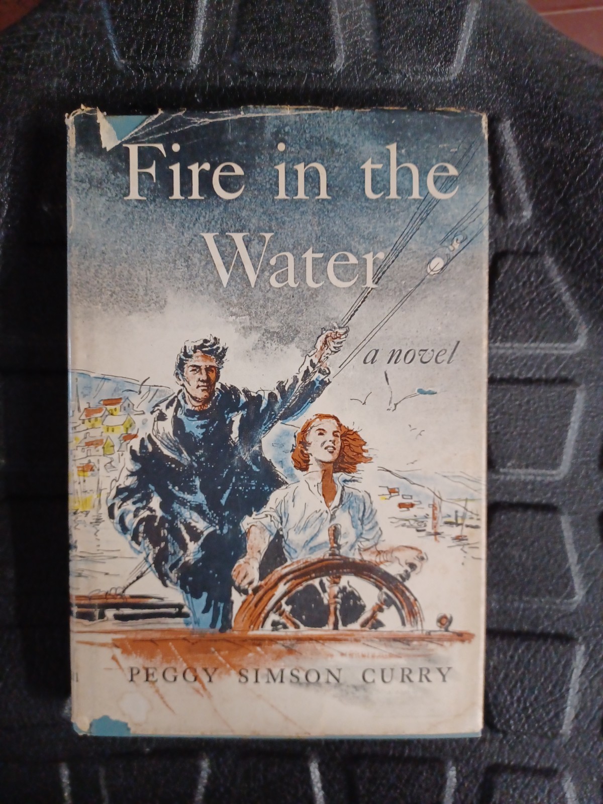 Fire In The Water By Peggy Simson Curry 1951 Hardcover With Dust Jacket Vintage