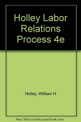 The labor relations process (The Dryden Press series in management)
