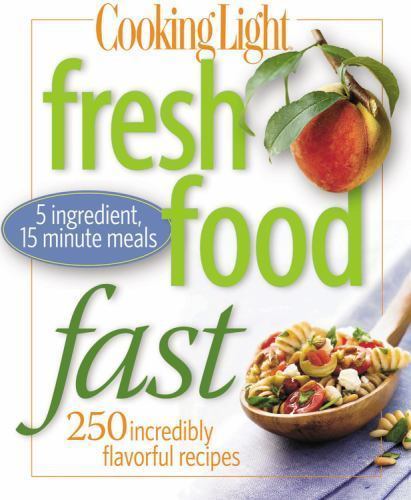 Cooking Light Fresh Food Fast: O- paperback, 9780848732646, The Editors of Cooki
