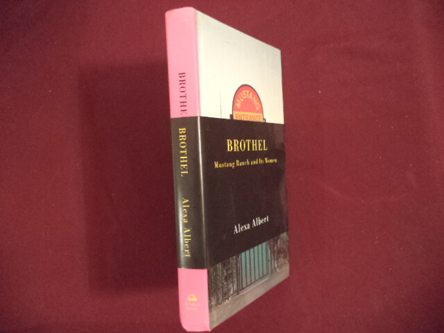 Albert, Alexa. Brothel. Mustang Ranch and Its Women. 2001. Important reference