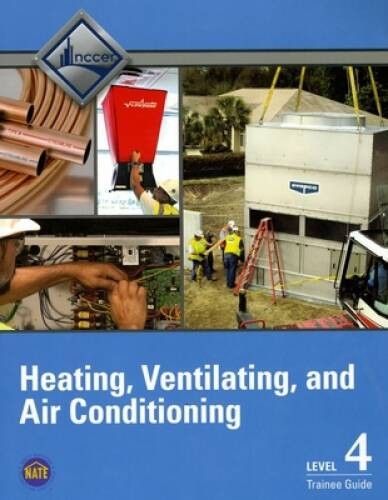 HVAC Level 4 Trainee Guide, V5 (5th Edition) – Paperback By NCCER – VERY GOOD