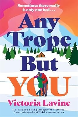 Any Trope But You: The perfect grumpy x sunshine romance for cosy season…, Lav