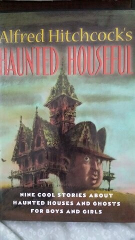 ALFRED HITCHCOCK’S HAUNTED HOUSEFUL – Hardcover **Mint Condition**