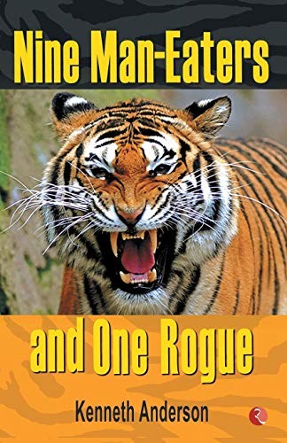 NINE MAN-EATERS AND ONE ROGUE By Kenneth Anderson **BRAND NEW**