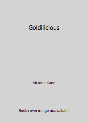 Goldilicious by Victoria Kann