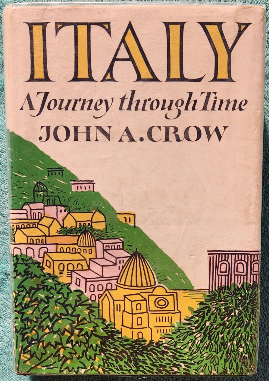 Italy A Journey Through Time 1965 1st Edition Hardcover 400 Pages – Library Copy