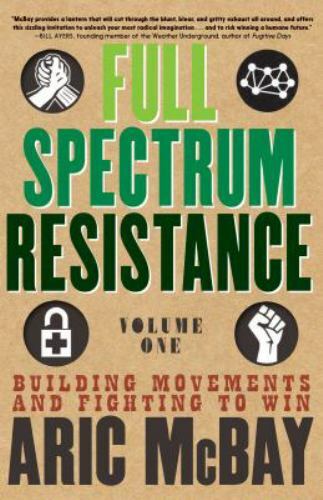 Full Spectrum Resistance : Building Movements and Fighting to Win, Paperback …