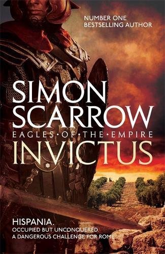 Invictus (Eagles of the Empire 15) By Simon Scarrow