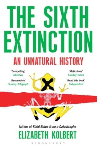 Sixth Extinction An Unnatural History – Paperback By KOLBERT ELIZABETH – GOOD