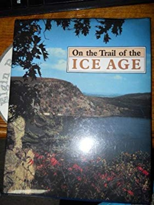 On the Trail of the Ice Age : A Guide for Wisconsin Hikers, Biker