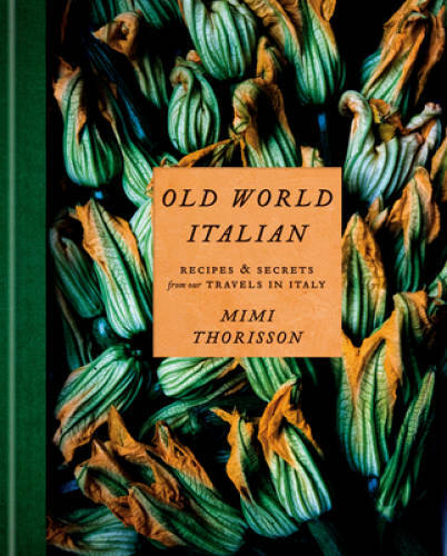 Old World Italian: Recipes and Secrets from Our Travels in Italy – GOOD