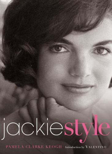 Jackie Style: An Illustrated Biography of the American Icon with Original Interv