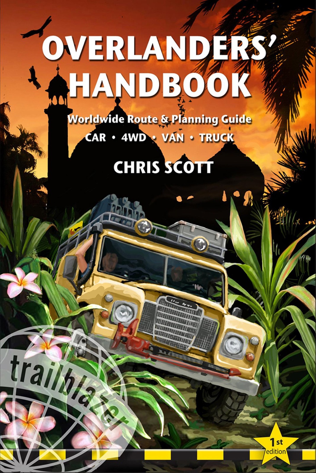 Overlanders’ Handbook: Worldwide Route And Planning Guide (Car, 4Wd, Van, Tr…