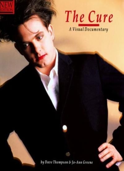 The Cure a Visual Documentary (Ord No. Op46887) By Dave Thompson