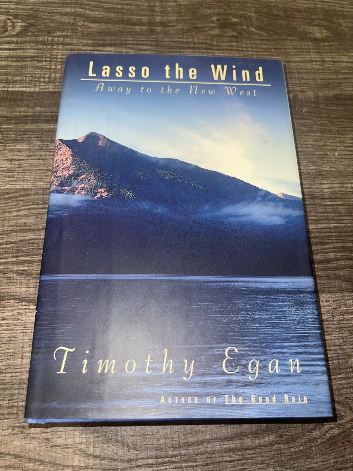 Lasso the Wind : Away to the New West by Timothy Egan (1998, Hardcover)1
