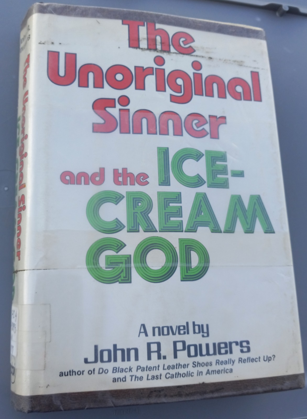The Unoriginal Sinner & Ice-Cream God – John R Powers HC Contemporary 1977