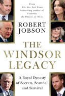 The Windsor Legacy by Robert Jobson