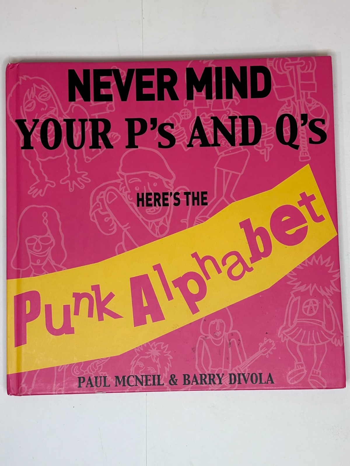 Never Mind Your P’s and Q’s – Here’s the Punk Alphabet (2008)