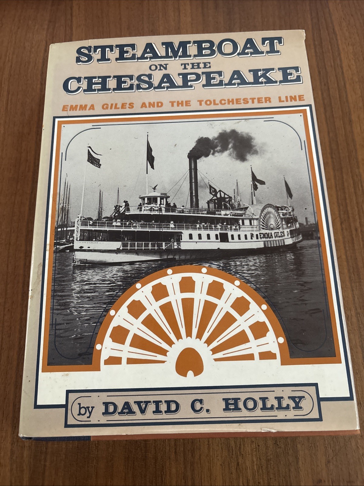 STEAMBOAT ON THE CHESAPEAKE: EMMA GILES AND THE TOLCHESTER By David C. Holly