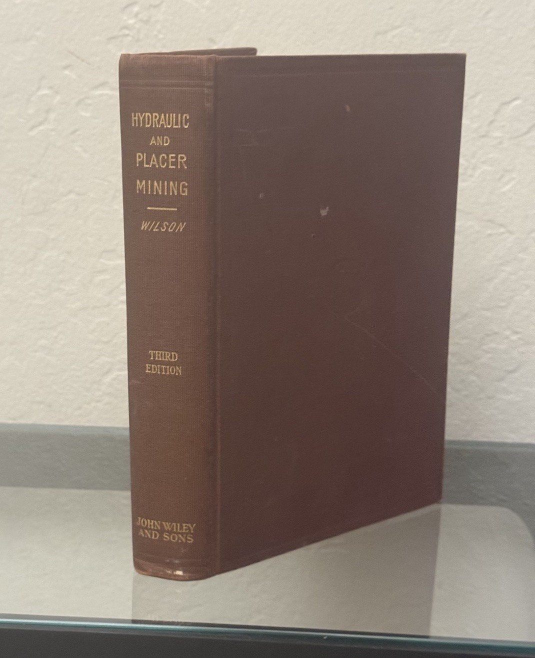 Hydraulic and Placer Mining by Eugene B. Wilson 1918 Hardcover