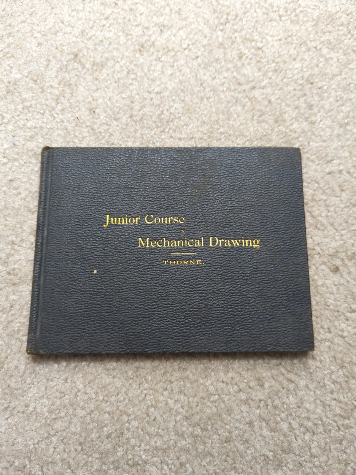 1902 JUNIOR COURSE IN MECHANICAL DRAWING BY WILLIAM H. THORNE, REVISED EDITION