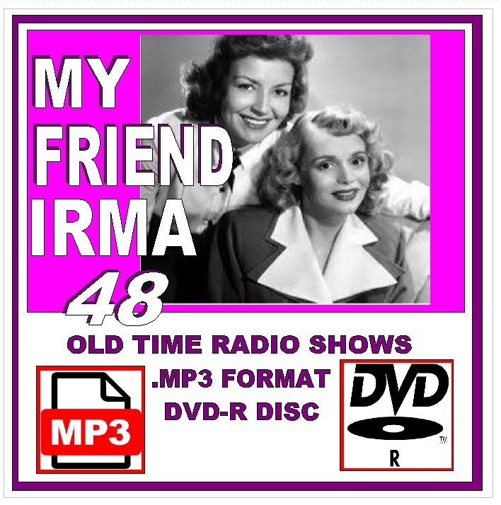 MY FRIEND IRMA 48 Classic Old Time Radio Programs .MP3 Format On DVD-R