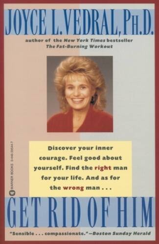 Get Rid of Him – Paperback By Vedral, Joyce L. – VERY GOOD