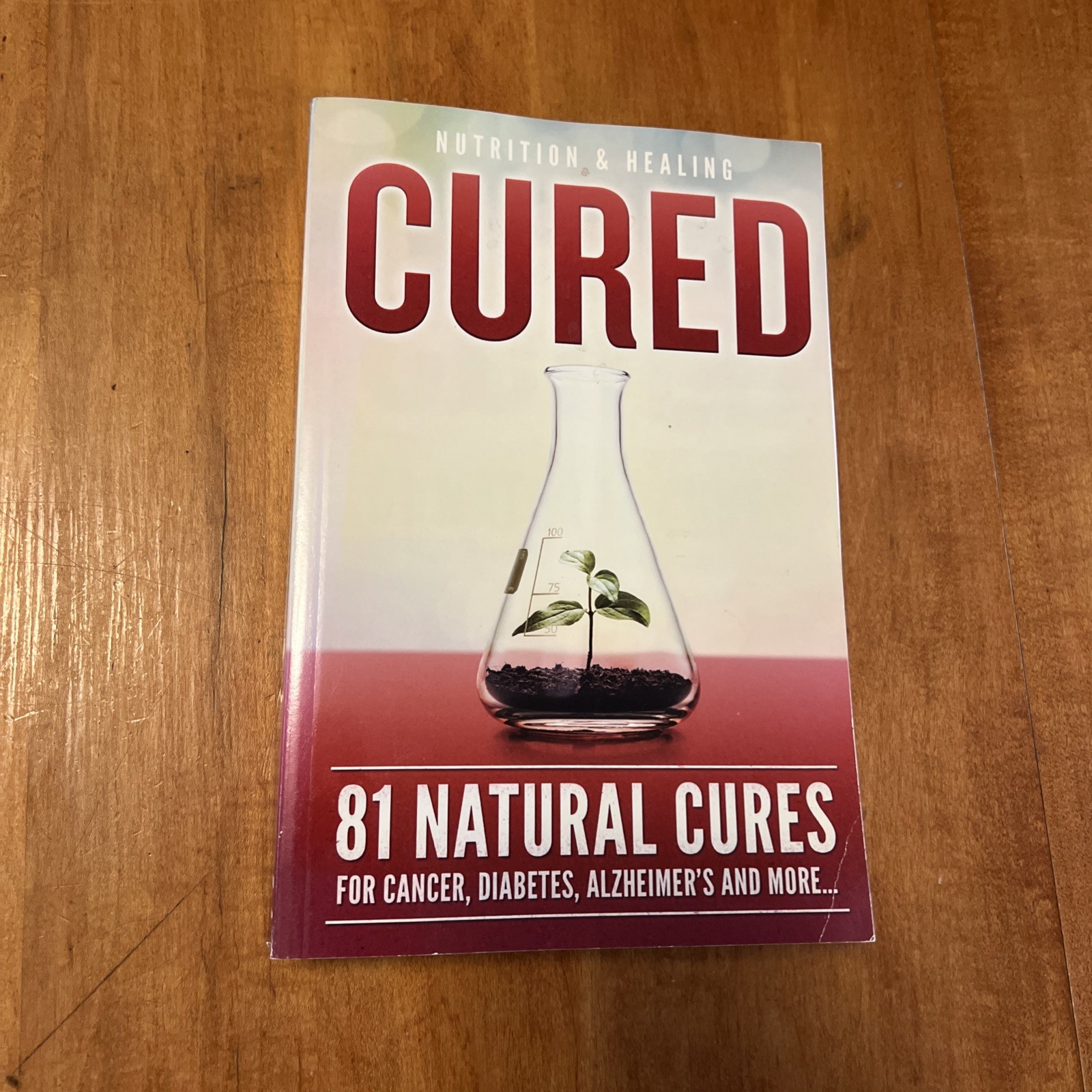 Nutrition and Healing Cured 81 Natural Cures Softcover Book 2018