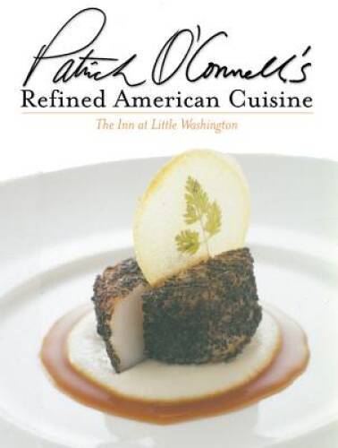 Patrick O’Connell’s Refined American Cuisine: The Inn at Little Was – GOOD